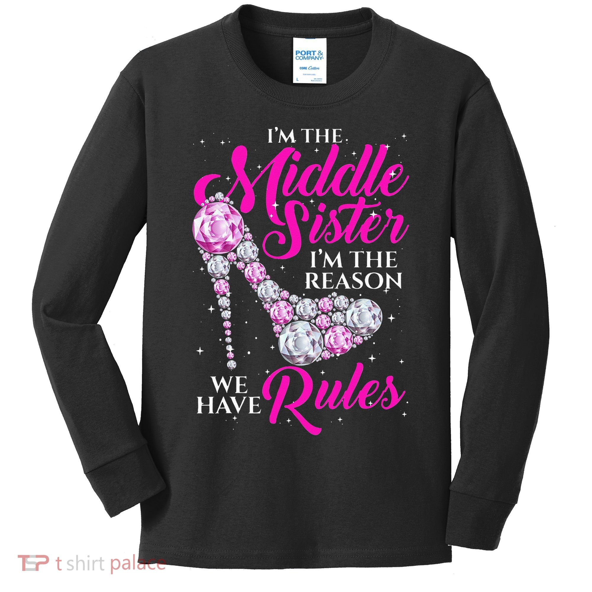 I'm The Middle Sister I Am Reason We Have Rules Sister Kids Long Sleeve Shirt