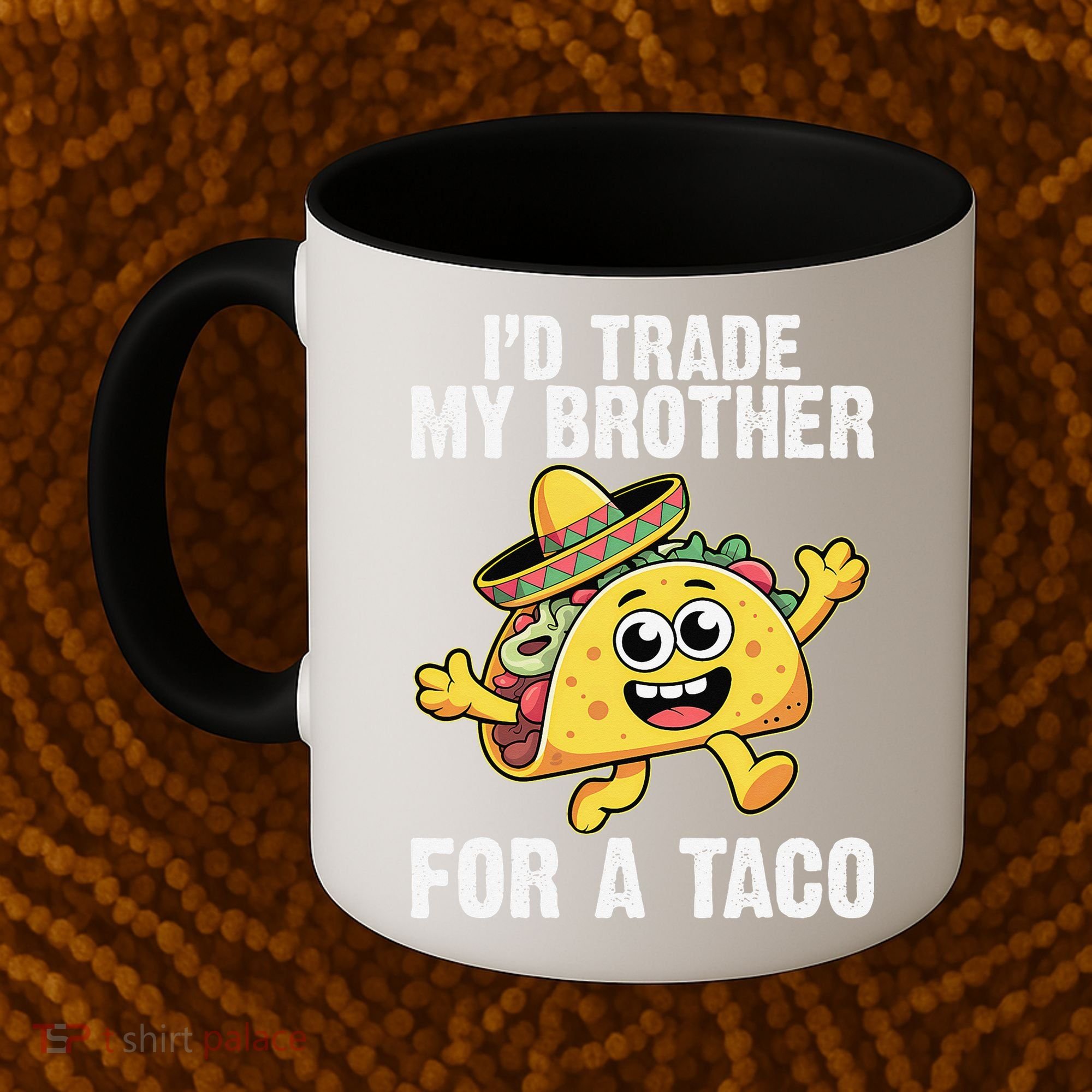Id Trade My Brother For A Taco Funny Taco Cinco De Mayo Coffee Mug