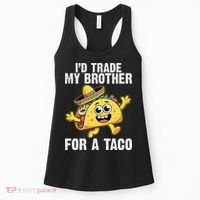 Id Trade My Brother For A Taco Funny Taco Cinco De Mayo Women's Tank Top thumb 0