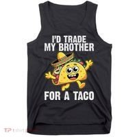 Id Trade My Brother For A Taco Funny Taco Cinco De Mayo Tank Top thumb 0