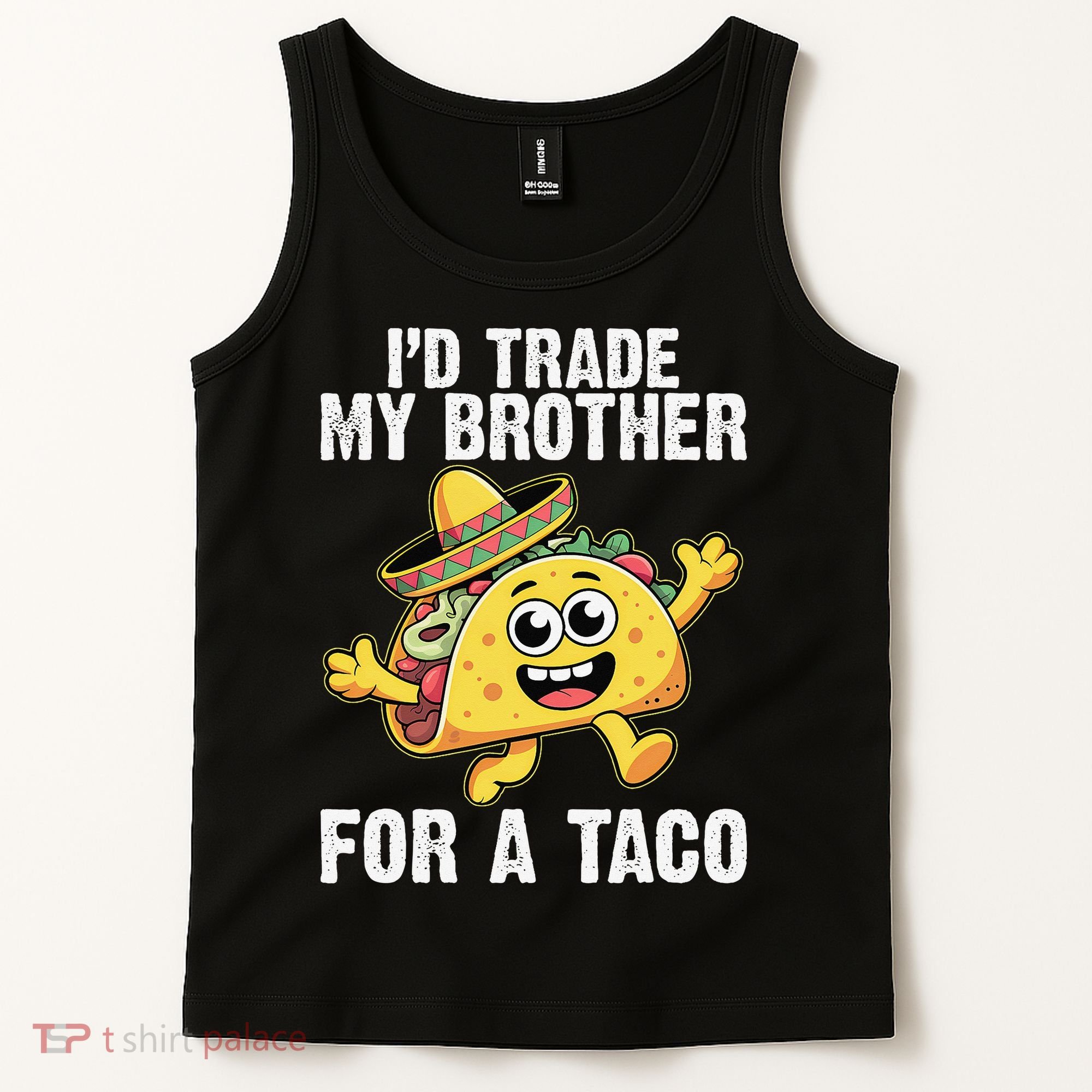 Id Trade My Brother For A Taco Funny Taco Cinco De Mayo Tank Top