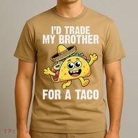 Id Trade My Brother For A Taco Funny Taco Cinco De Mayo T-Shirt thumb 3