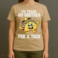 Id Trade My Brother For A Taco Funny Taco Cinco De Mayo T-Shirt thumb 4