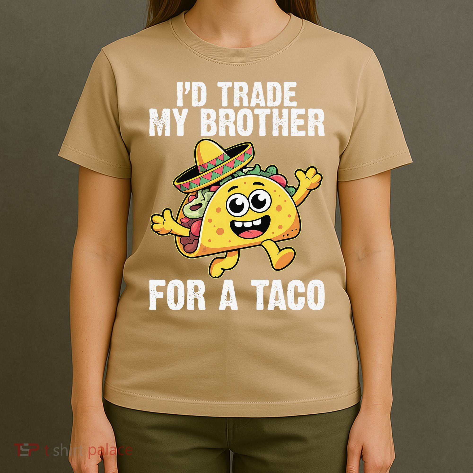 Id Trade My Brother For A Taco Funny Taco Cinco De Mayo T-Shirt