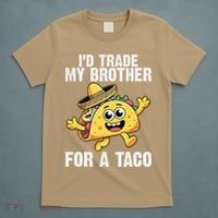 Id Trade My Brother For A Taco Funny Taco Cinco De Mayo T-Shirt thumb 5
