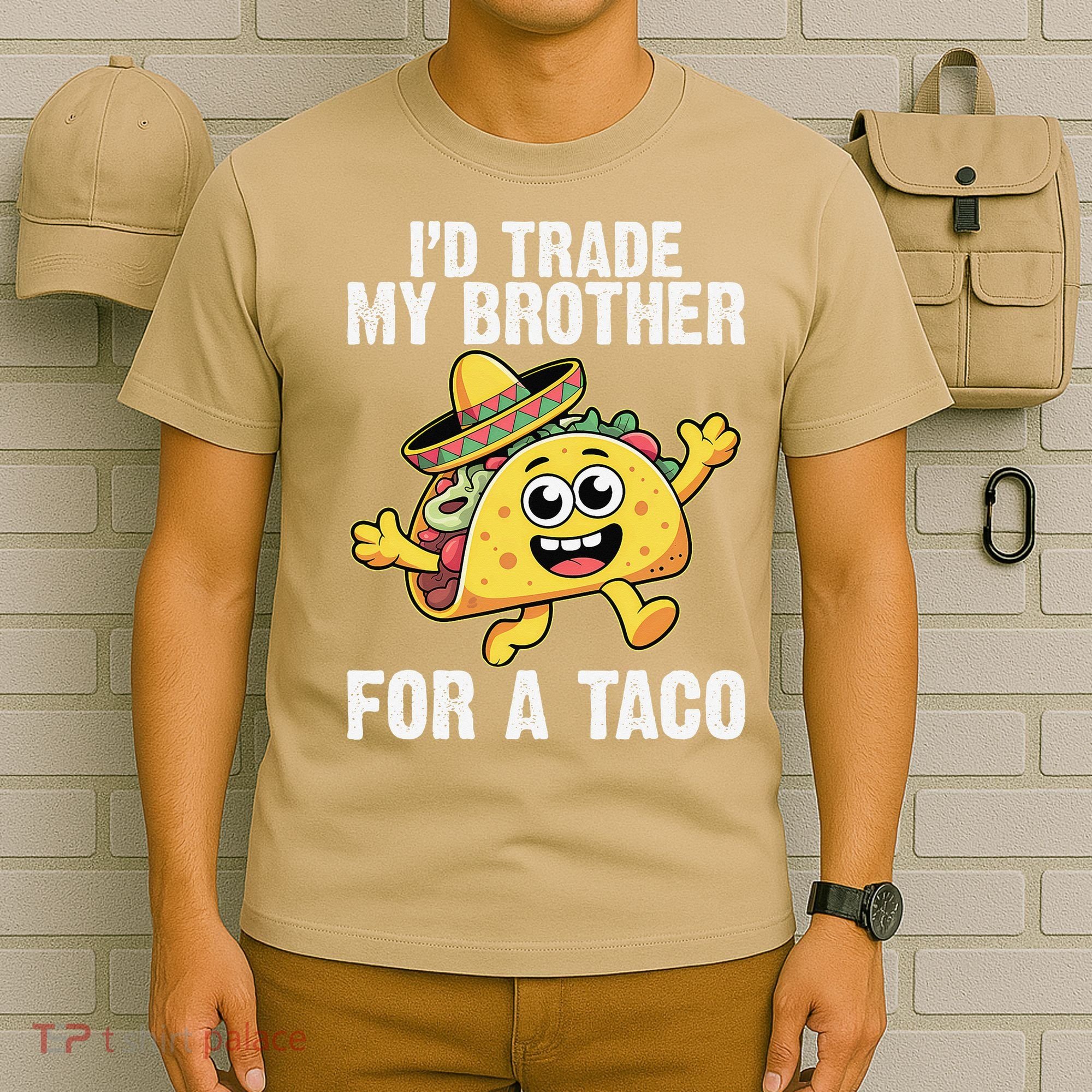 Id Trade My Brother For A Taco Funny Taco Cinco De Mayo T-Shirt