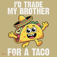 Id Trade My Brother For A Taco Funny Taco Cinco De Mayo Kids T-Shirt thumb 2