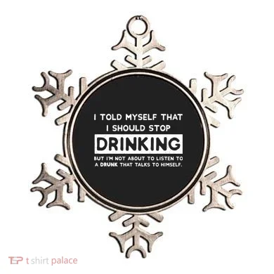 I Told Myself That I Should Stop Drinking Ornament