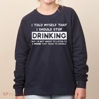 I Told Myself That I Should Stop Drinking Women's Sweatshirt thumb 0