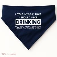 I Told Myself That I Should Stop Drinking USA-Made Doggie Bandana thumb 0