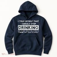I Told Myself That I Should Stop Drinking Hoodie thumb 0