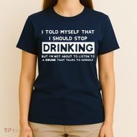 I Told Myself That I Should Stop Drinking T-Shirt thumb 4