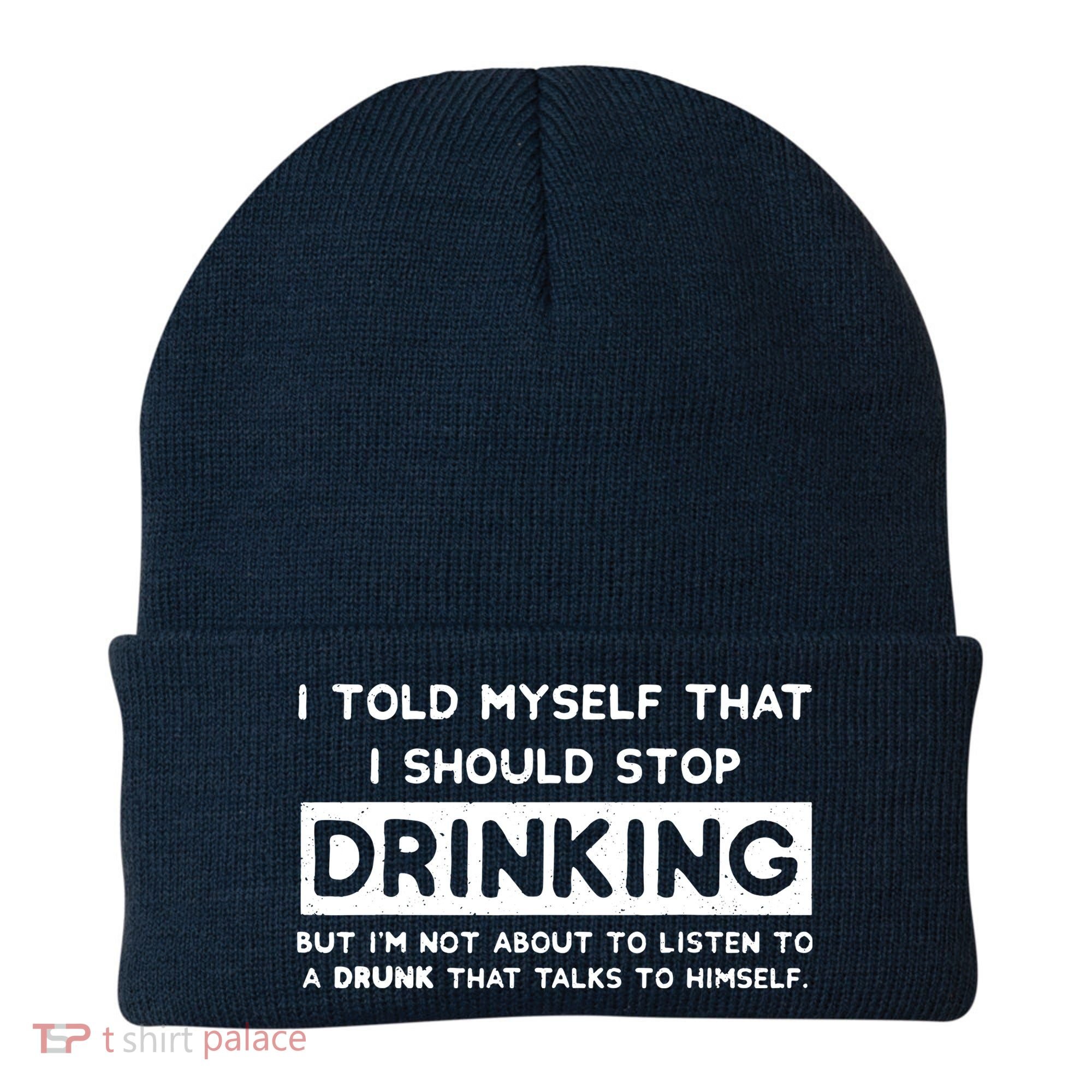 I Told Myself That I Should Stop Drinking Beanie