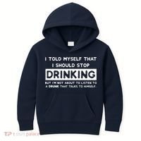 I Told Myself That I Should Stop Drinking Kids Hoodie thumb 0