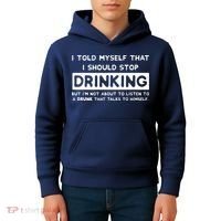 I Told Myself That I Should Stop Drinking Kids Hoodie thumb 4