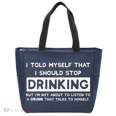 I Told Myself That I Should Stop Drinking Tote Bag