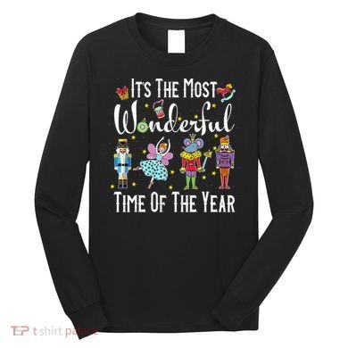 It's The Most Wonderful Funny Nutcracker Squad Long Sleeve Shirt
