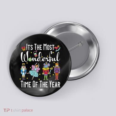 It's The Most Wonderful Funny Nutcracker Squad Button