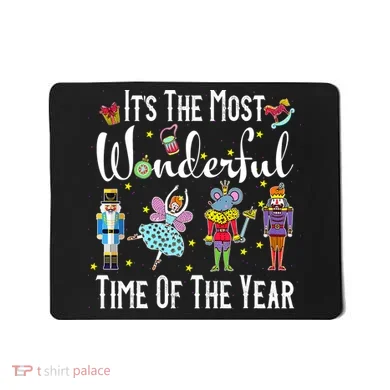 It's The Most Wonderful Funny Nutcracker Squad Mousepad
