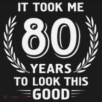It Took Me 80 Years To Look This Good 80th Birthday Hoodie thumb 2