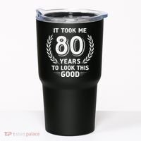 It Took Me 80 Years To Look This Good 80th Birthday Tumbler thumb 0
