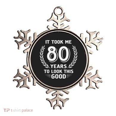 It Took Me 80 Years To Look This Good 80th Birthday Ornament