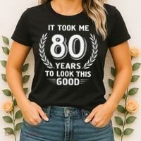 It Took Me 80 Years To Look This Good 80th Birthday Women's T-Shirt thumb 2