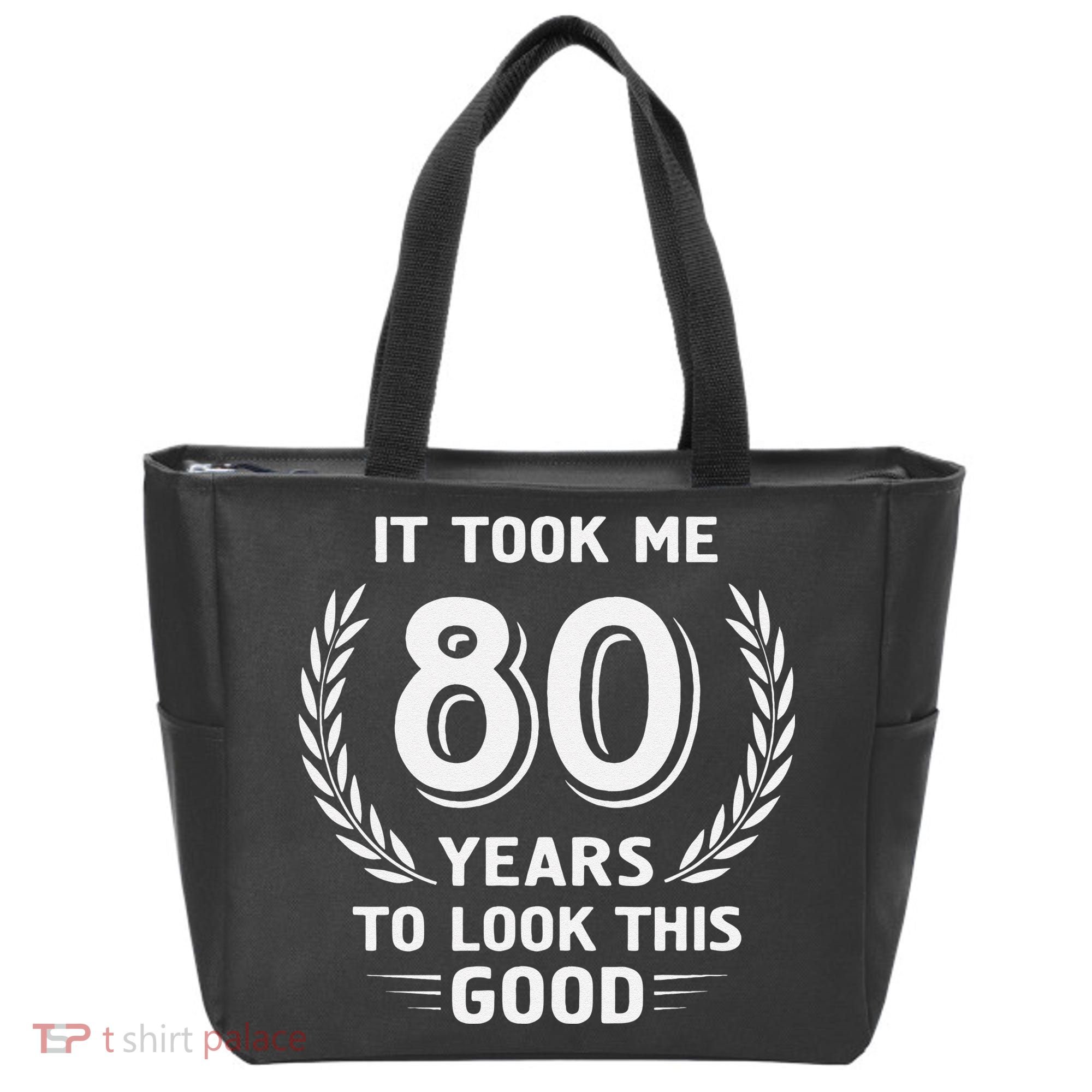 It Took Me 80 Years To Look This Good 80th Birthday Tote Bag