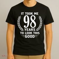 It Took Me 98 Years To Look This Good 98th Birthday T-Shirt thumb 3