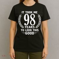 It Took Me 98 Years To Look This Good 98th Birthday T-Shirt thumb 4