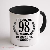 It Took Me 98 Years To Look This Good 98th Birthday Coffee Mug thumb 1