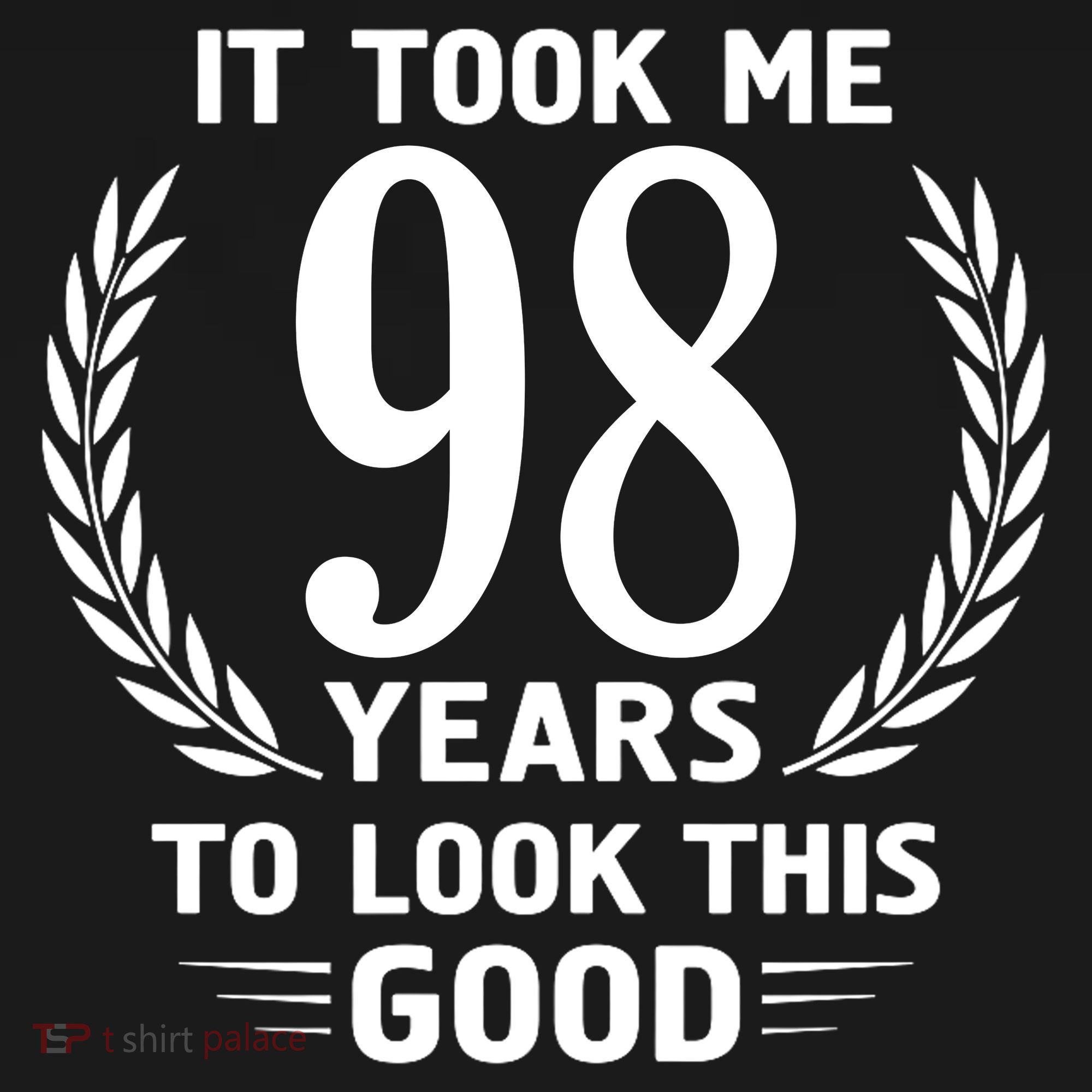 It Took Me 98 Years To Look This Good 98th Birthday Coaster