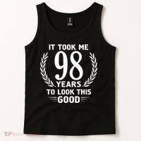It Took Me 98 Years To Look This Good 98th Birthday Tank Top thumb 2