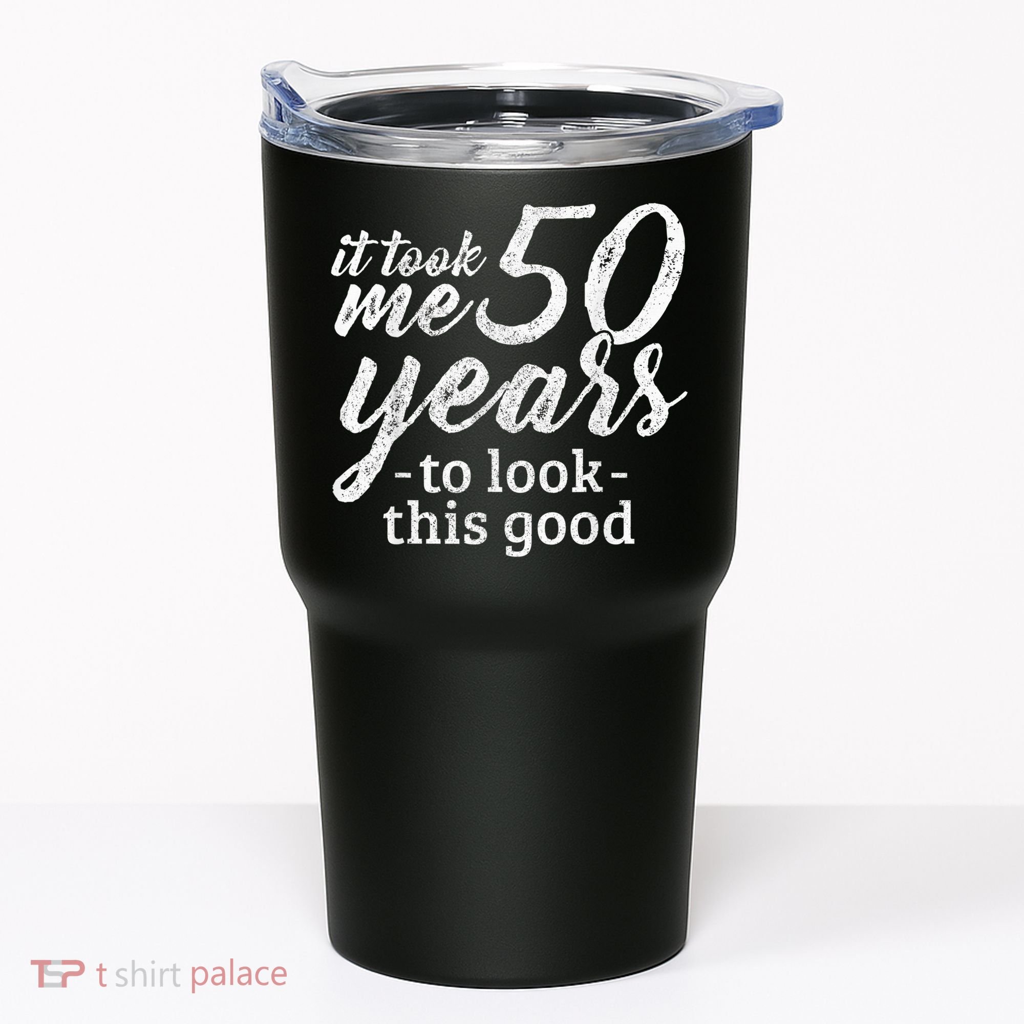 It Took Me 50 Years To Look This Good Funny 50th Birthday Tumbler