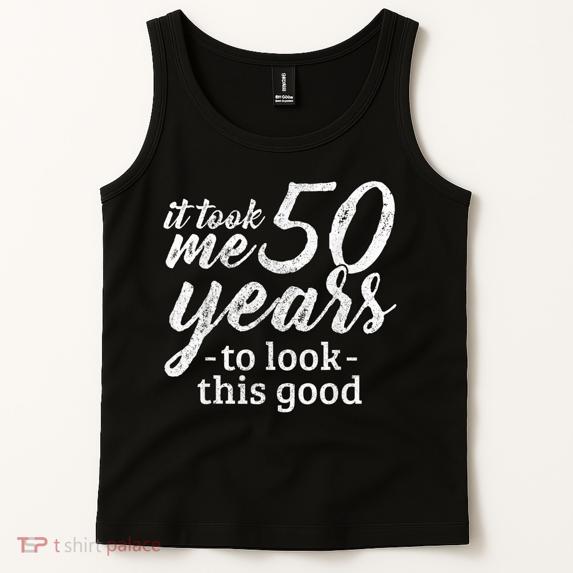 It Took Me 50 Years To Look This Good Funny 50th Birthday Tank Top