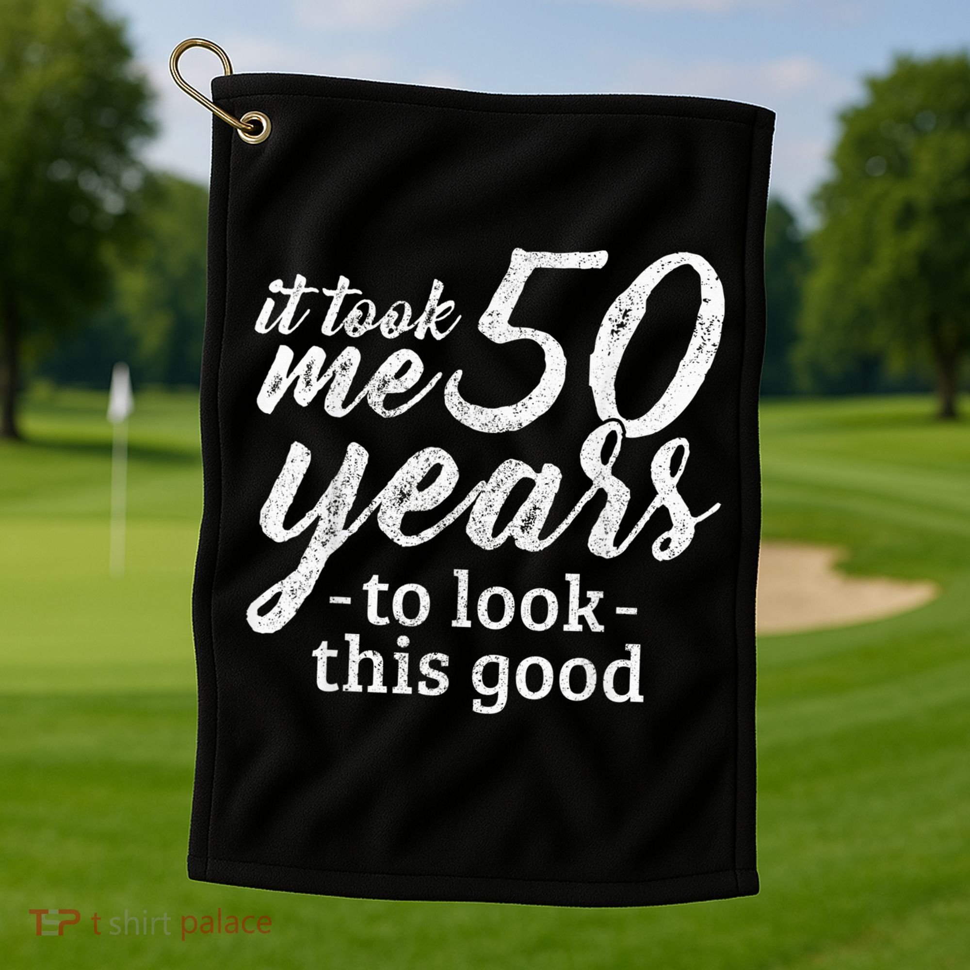 It Took Me 50 Years To Look This Good Funny 50th Birthday Golf Towel