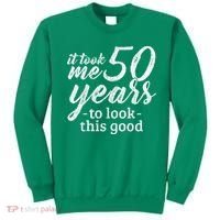 It Took Me 50 Years To Look This Good Funny 50th Birthday Sweatshirt thumb 0