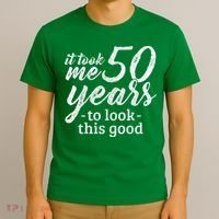 It Took Me 50 Years To Look This Good Funny 50th Birthday T-Shirt thumb 3