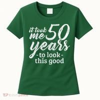 It Took Me 50 Years To Look This Good Funny 50th Birthday Women's T-Shirt thumb 0
