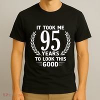 It Took Me 95 Years To Look This Good 95th Birthday T-Shirt thumb 3