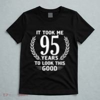 It Took Me 95 Years To Look This Good 95th Birthday T-Shirt thumb 5