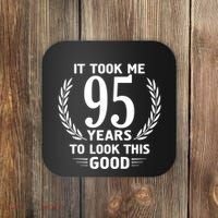 It Took Me 95 Years To Look This Good 95th Birthday Coaster thumb 0