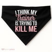 I Think My Trainer Is Trying To Kill Me Funny Gym USA-Made Doggie Bandana thumb 0