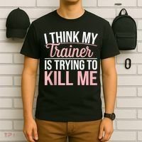 I Think My Trainer Is Trying To Kill Me Funny Gym T-Shirt thumb 6