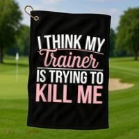 I Think My Trainer Is Trying To Kill Me Funny Gym Golf Towel thumb 1