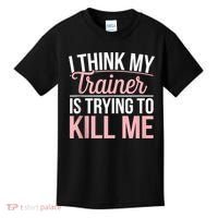 I Think My Trainer Is Trying To Kill Me Funny Gym Kids T-Shirt thumb 0