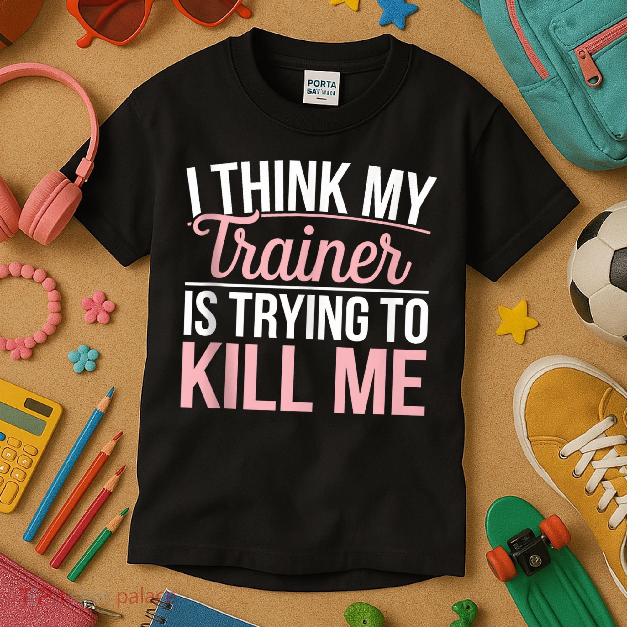 I Think My Trainer Is Trying To Kill Me Funny Gym Kids T-Shirt