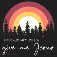 In The Morning When I Rise Give Me Jesus Women's Sweatshirt thumb 2