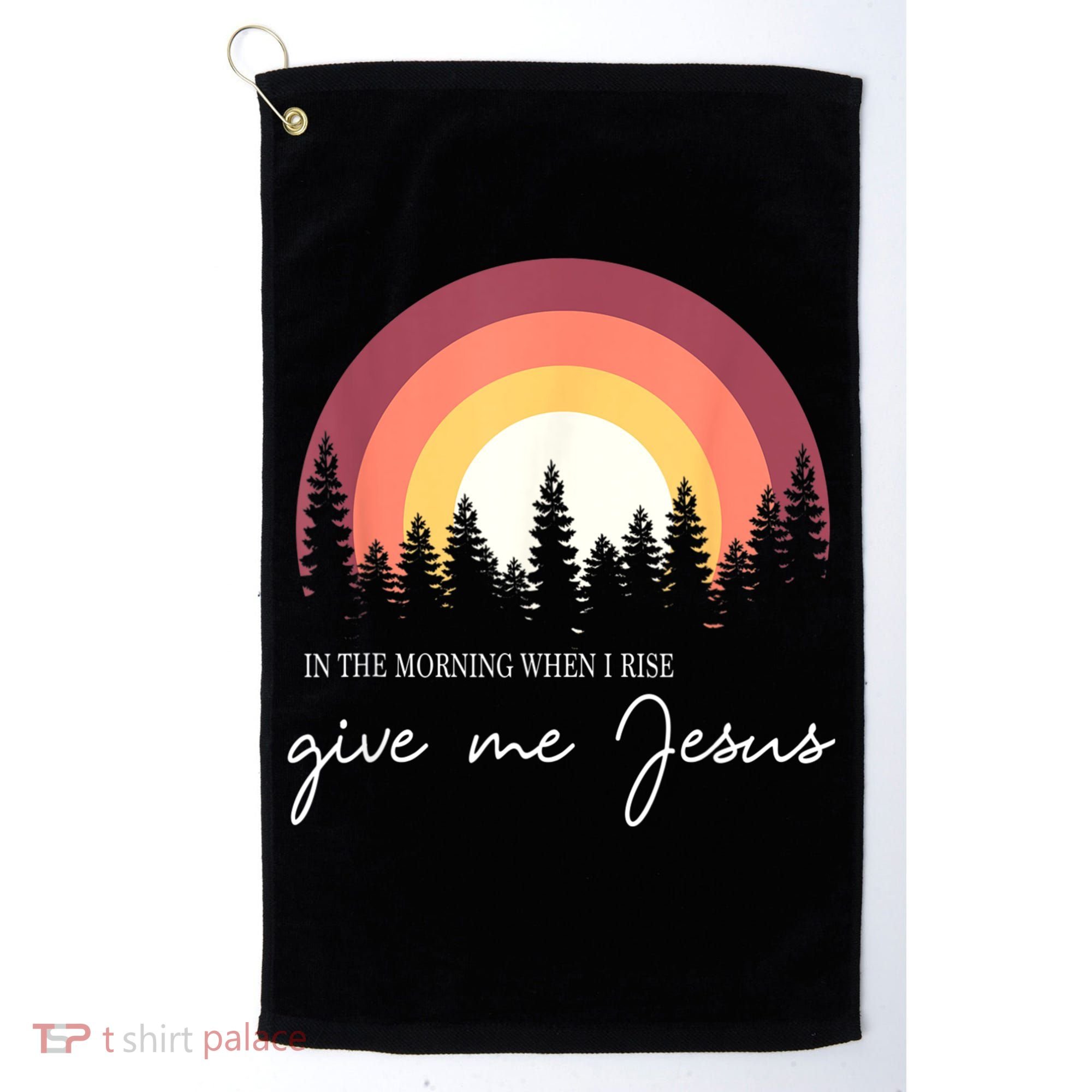 In The Morning When I Rise Give Me Jesus Golf Towel