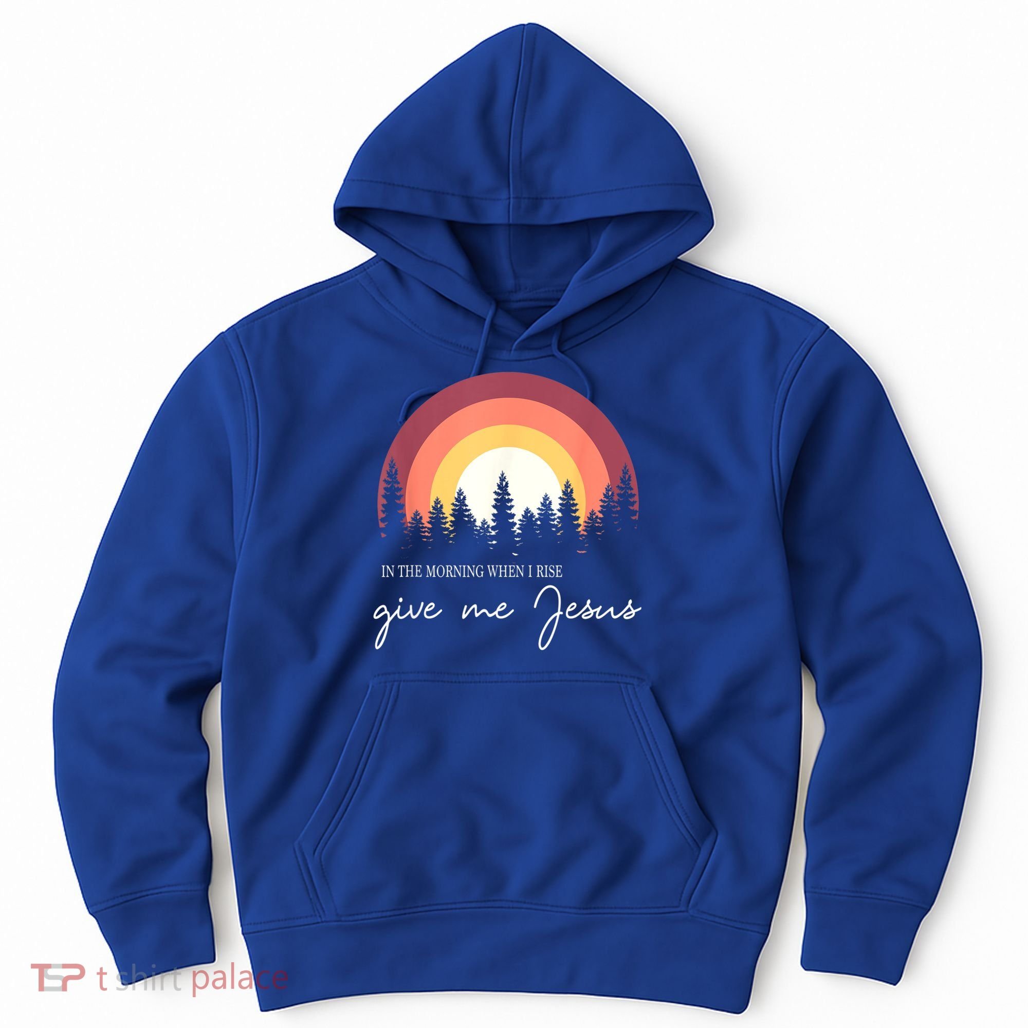 In The Morning When I Rise Give Me Jesus Hoodie
